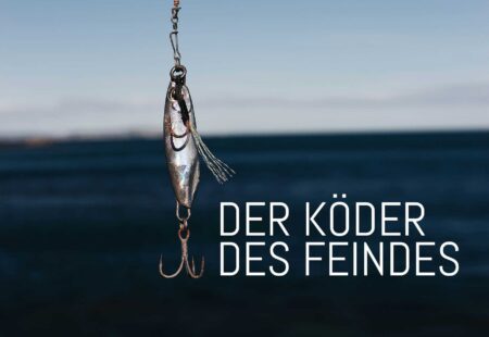 Der Köder des Feindes